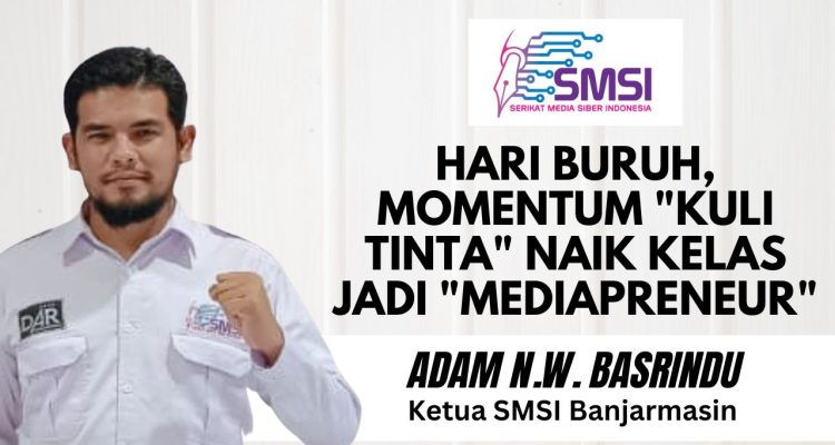 Perhatian Kuli Tinta di hari Buruh, Moment Naik Kelas Kuli Tinta menjadi Pengusaha Media