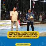 Wakil Bupati Tanah Laut Hadiri Syukuran dan Final Turnamen Bola Voli Antar RT di Desa Sungai Riam